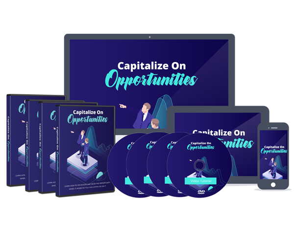 Capitalize On Opportunities
