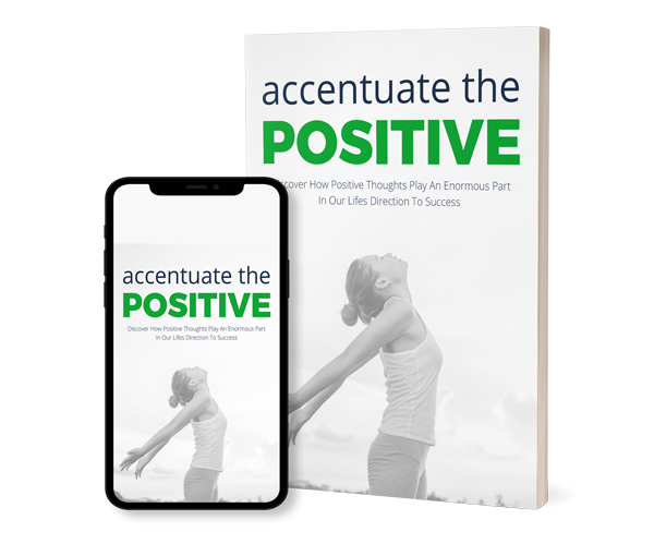 Accentuate The Positive